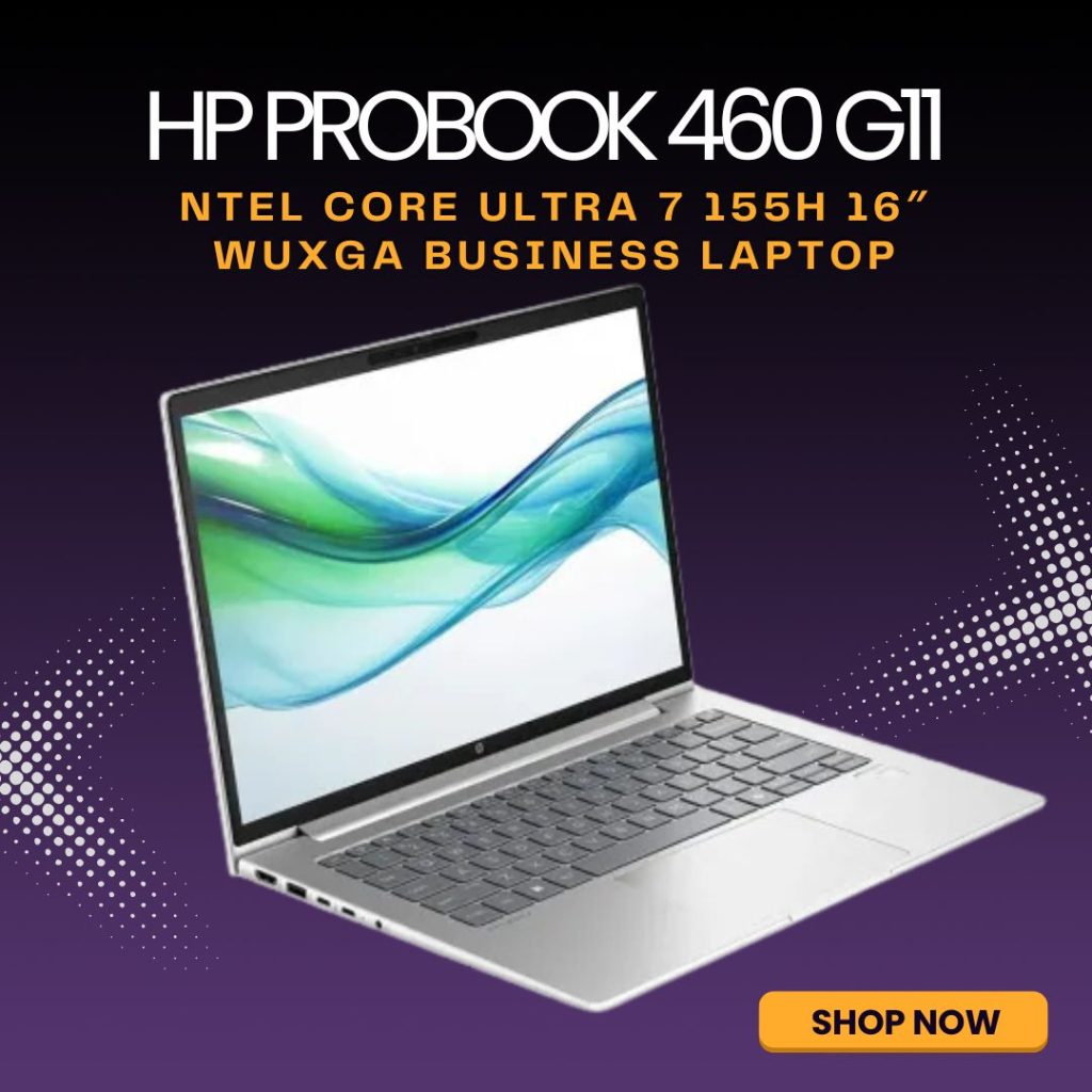 HP ProBook 460 G11 Core Ultra 7 155H 16 inch business laptop
